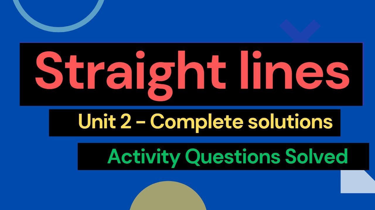 Straight Lines - Unit 2 : Problems and Solutions
